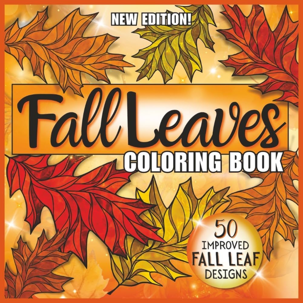 Amazon Fall Leaves Coloring Book For Adults And Teens Autumn Coloring Book For Stress Relief And Relaxation Large Print Fall Leaves With Fun Patterns And Bold Designs Bold And Easy Fall Coloring Book 
