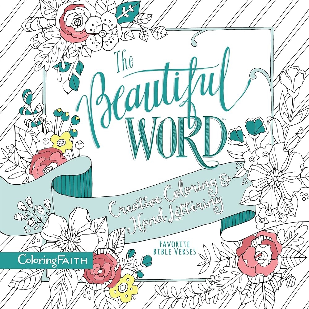 Amazon The Beautiful Word Adult Coloring Book Creative Coloring And Hand Lettering Coloring Faith 9780718092702 Zondervan Books