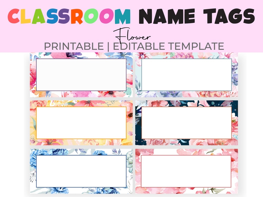 Classroom Name Tags Template Flowers Editable Printable Elementary School Name Tags Back To School Classroom Labels Desk Plates Etsy