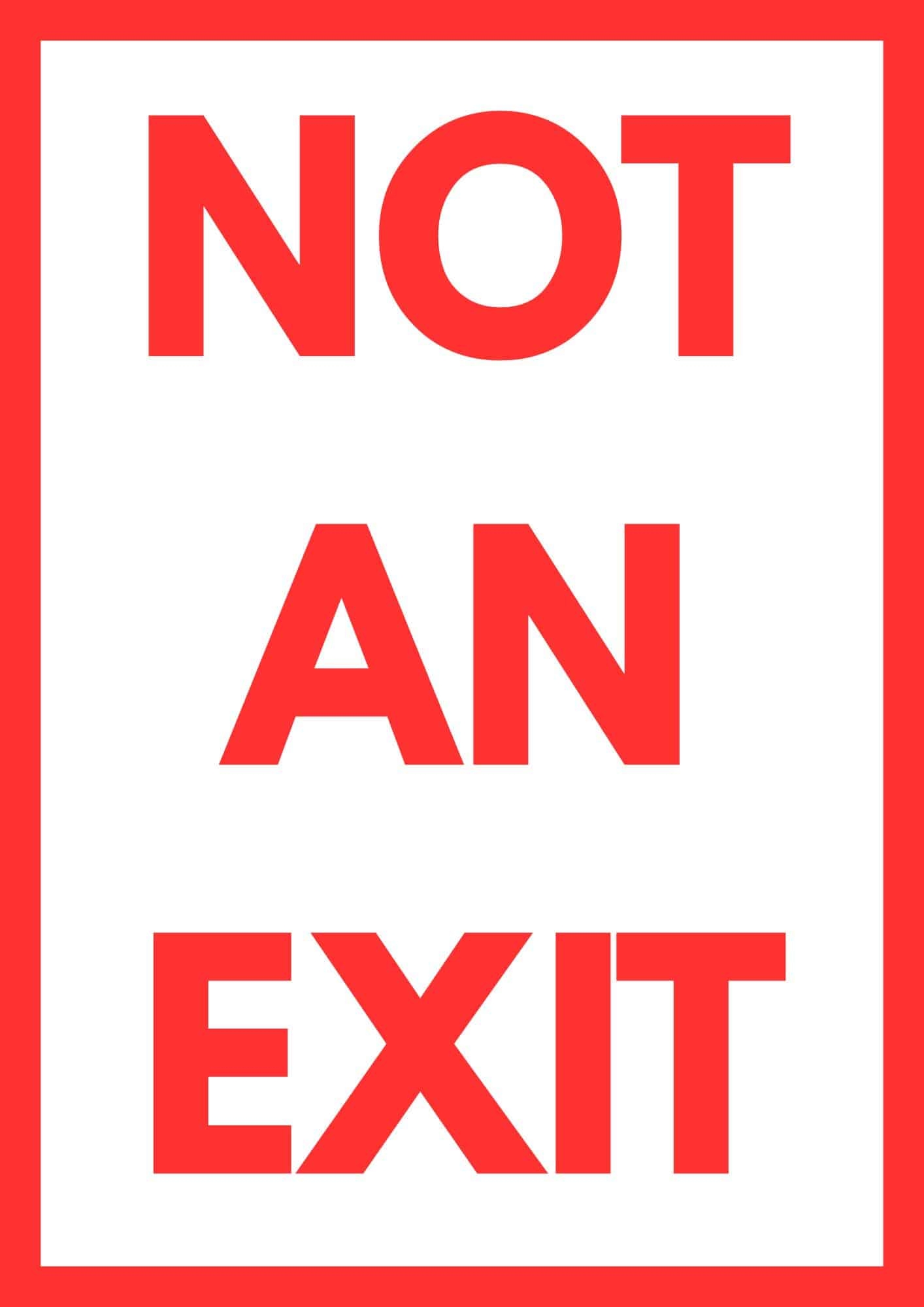 Printable Not An Exit Sign 12 Free Designs The Pink Craft Box