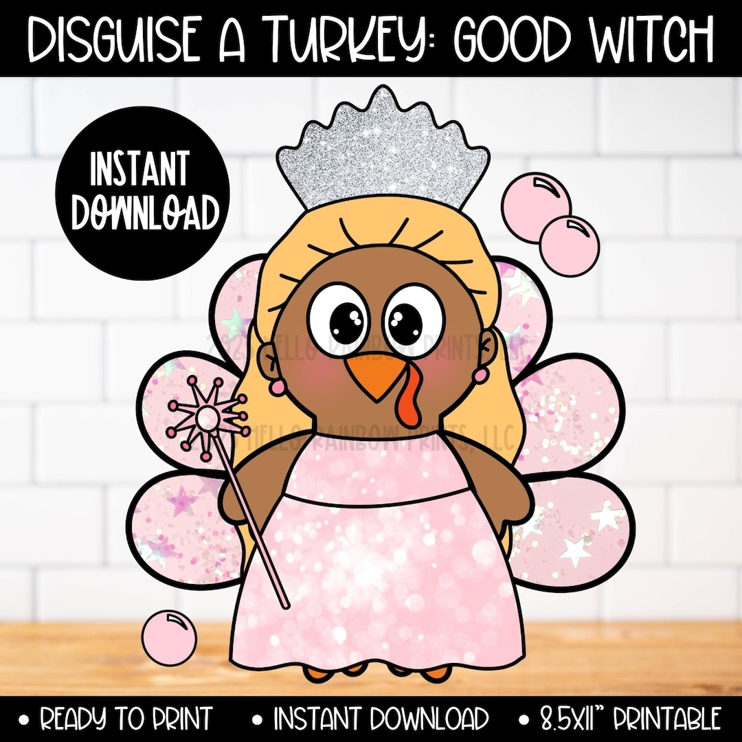 Thanksgiving Disguise The Turkey Project Glinda The Good Witch Craft Kit Printable Wicked Turkey In Disguise Girl Ideas Activity Template Etsy